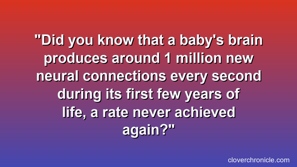Did you know that a baby's brain produces around 1 million new neural connections every second during its first few years of life, a rate never achieved again?