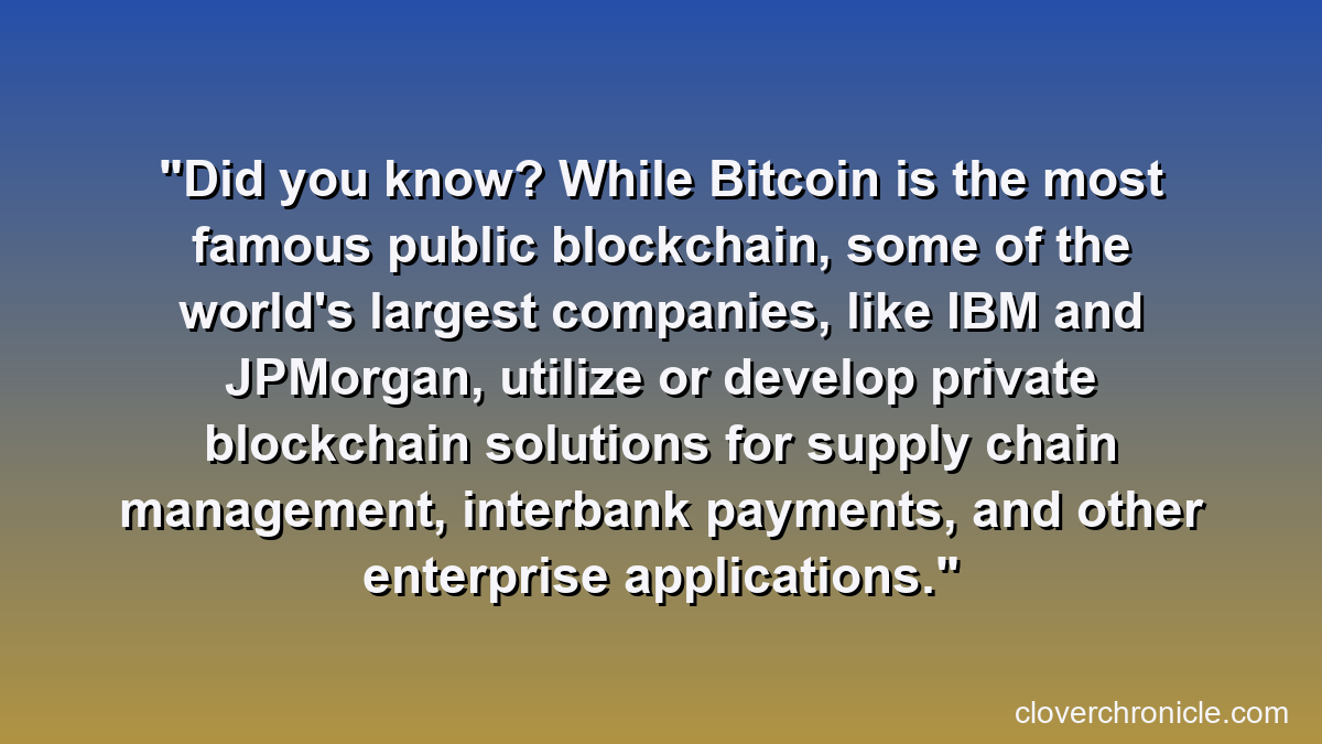 Did you know? While Bitcoin is the most famous public blockchain, some of the world's largest companies, like IBM and JPMorgan, utilize or develop private blockchain solutions for supply chain management, interbank payments, and other enterprise applications.