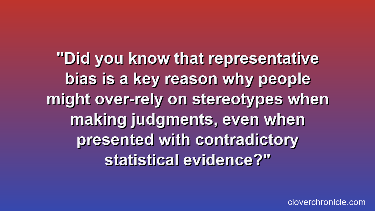 Did you know that representative bias is a key reason why people might over-rely on stereotypes when making judgments, even when presented with contradictory statistical evidence?